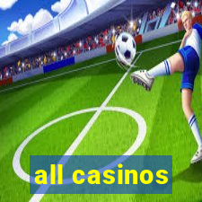 all casinos