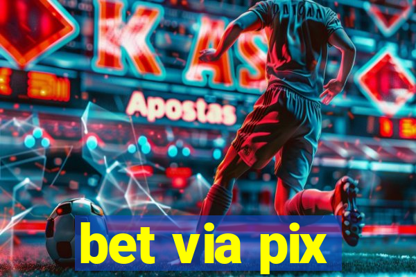 bet via pix