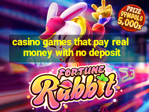 casino games that pay real money with no deposit