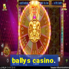 ballys casino.