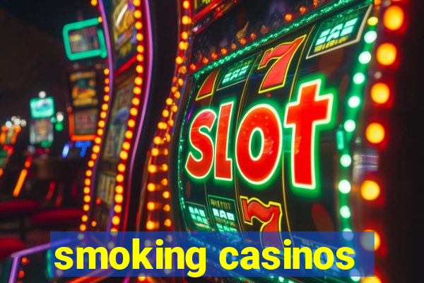 smoking casinos