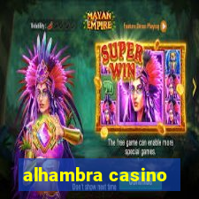 alhambra casino