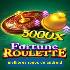 melhores jogos do android