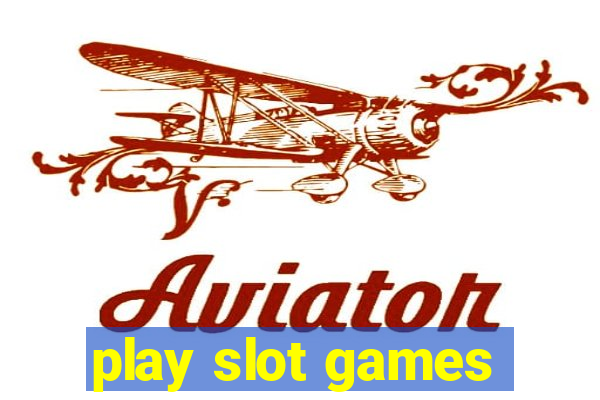 play slot games