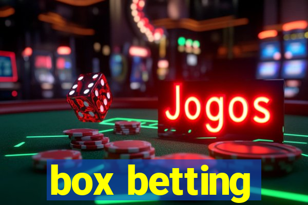 box betting