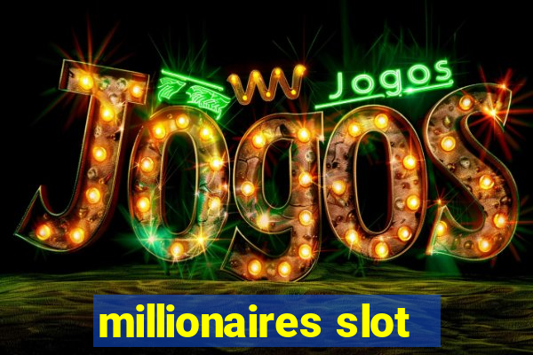 millionaires slot