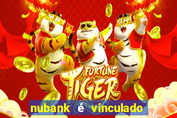 nubank é vinculado a qual banco