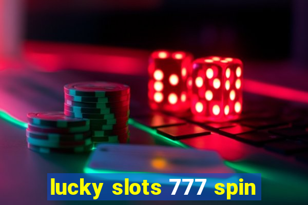 lucky slots 777 spin