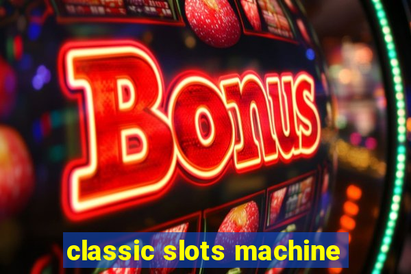 classic slots machine