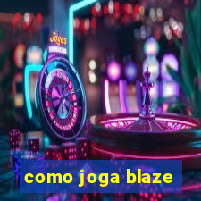 como joga blaze