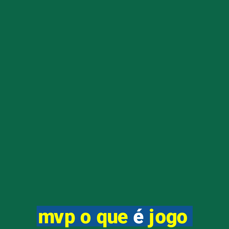 mvp o que é jogo