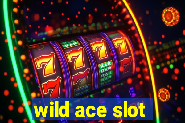 wild ace slot