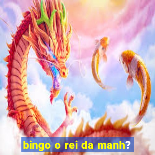 bingo o rei da manh?