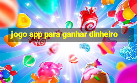 jogo app para ganhar dinheiro