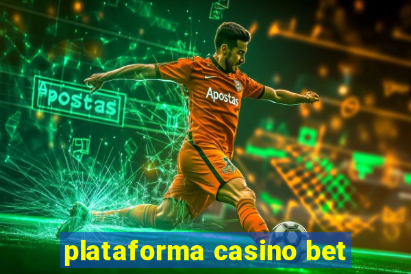 plataforma casino bet