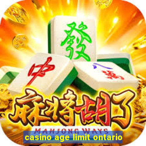 casino age limit ontario