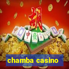 chamba casino