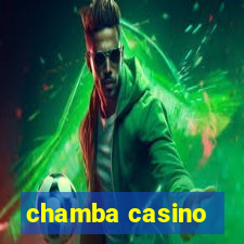 chamba casino