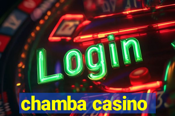 chamba casino