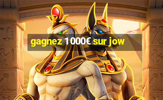 gagnez 1 000€ sur jow