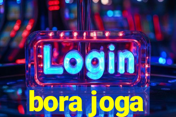 bora joga