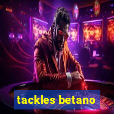 tackles betano