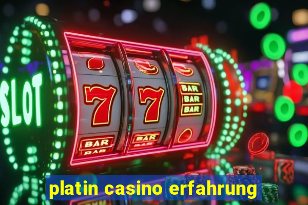 platin casino erfahrung