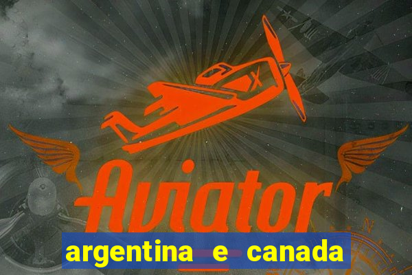 argentina e canada ao vivo