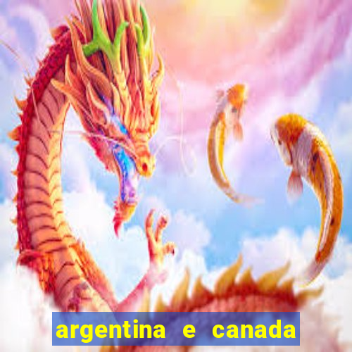 argentina e canada ao vivo