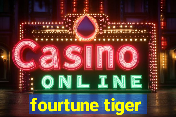 fourtune tiger