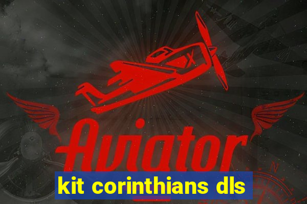 kit corinthians dls