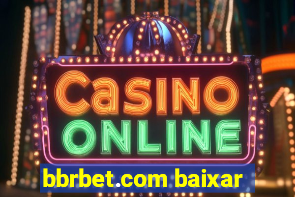 bbrbet.com baixar