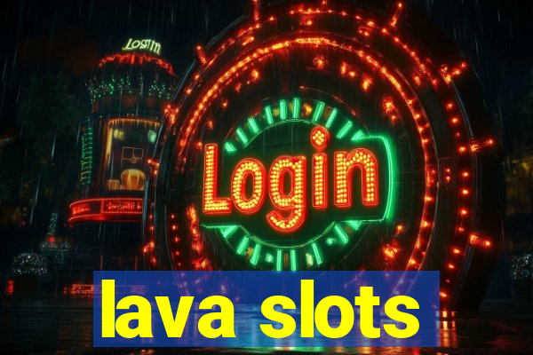 lava slots