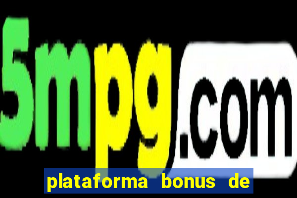 plataforma bonus de boas vindas