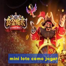 mini loto como jogar