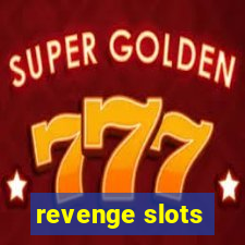 revenge slots