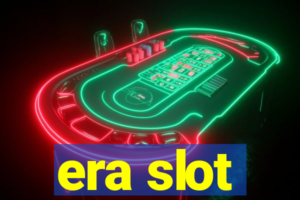 era slot