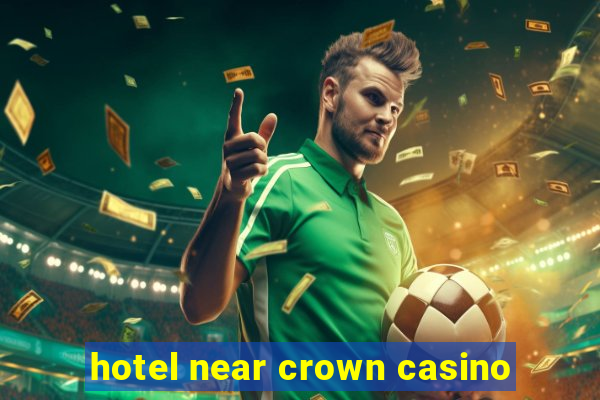 hotel near crown casino