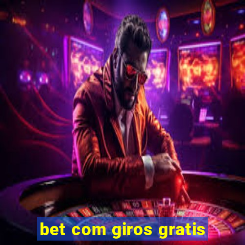 bet com giros gratis