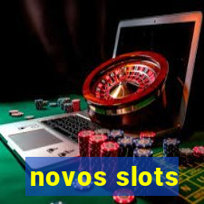 novos slots