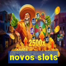 novos slots