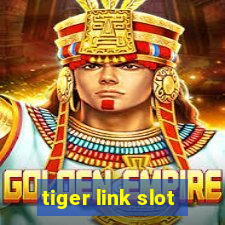 tiger link slot