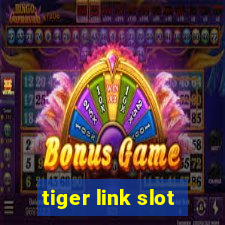 tiger link slot