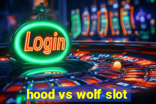 hood vs wolf slot