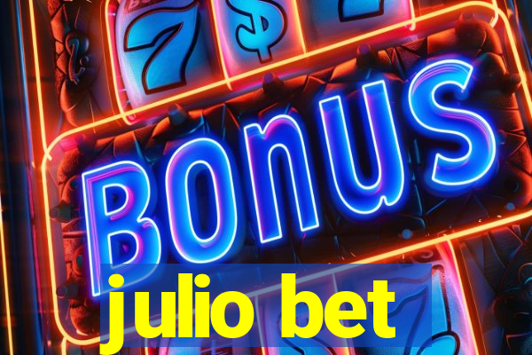 julio bet