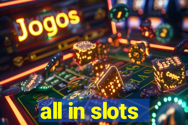 all in slots