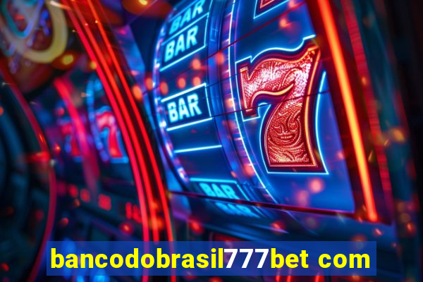 bancodobrasil777bet com