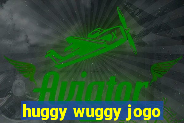 huggy wuggy jogo