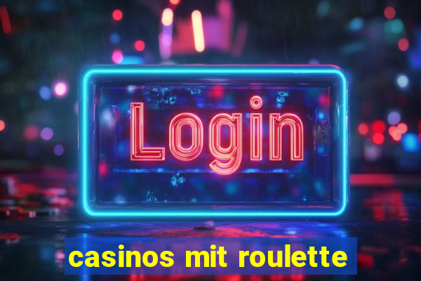 casinos mit roulette