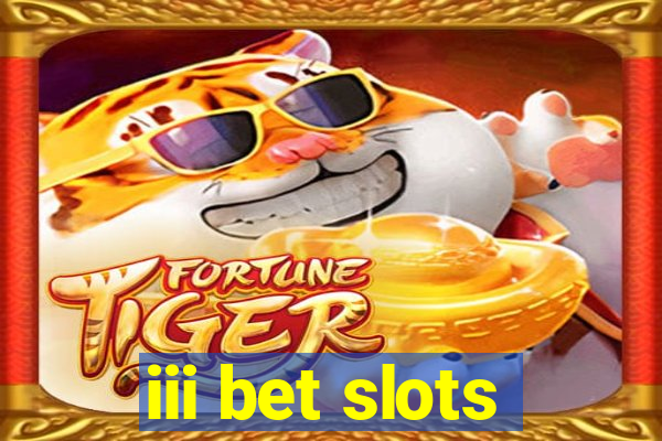 iii bet slots